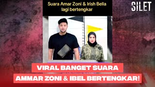 VIRAL! Diduga Rekaman Ammar Zoni & Ibel Bertengkar Sebelum Perceraian Mereka! | SILET