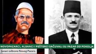 Novopazarci, Albanci i Pešterci sačuvali su Pazar od pokolja