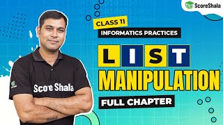 Class 11 List Manipulation - One Shot | Informatics Practices 065 | CBSE/NCERT