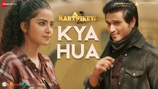Kya Hua - Karthikeya 2 | Nikhil Siddartha, Anupama Parameswaran | Kaala Bhairava, Hymath Mohammed