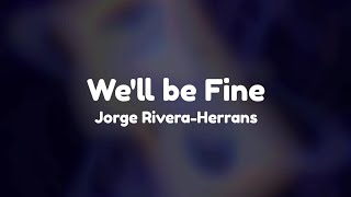 We'll be Fine Lyrics - Epic the Musical by Jorge Rivera-Herrans
