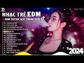 thương ly biệt remix ♫ bxh nhạc trẻ edm hót nhất hiện nay top 15 bản edm tiktok hot trend 2024