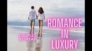 Couples Retreat in Luxury: Top 8 Resorts for a Romantic Getaway