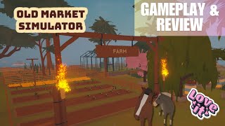 My Review and Gameplay on Old Market Simulator