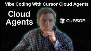 Vibe Coding With Cursor Cloud Agents
