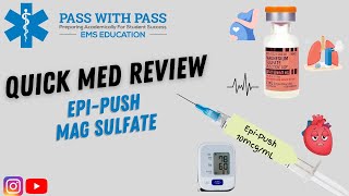 Quick Medication Review: Epi Push and Magnesium Sulfate. Pass the NREMT with Pass with PASS!