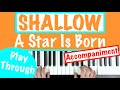 SHALLOW - A Star Is Born (Lady Gaga & Bradley Cooper) Full Piano Accompaniment Play-Through