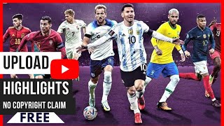 How to upload Football Highlights on youtube without copyright 2023 {$1000/Day}