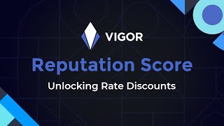 Vigor Protocol: Reputation Score (Unlock Rate Discounts)