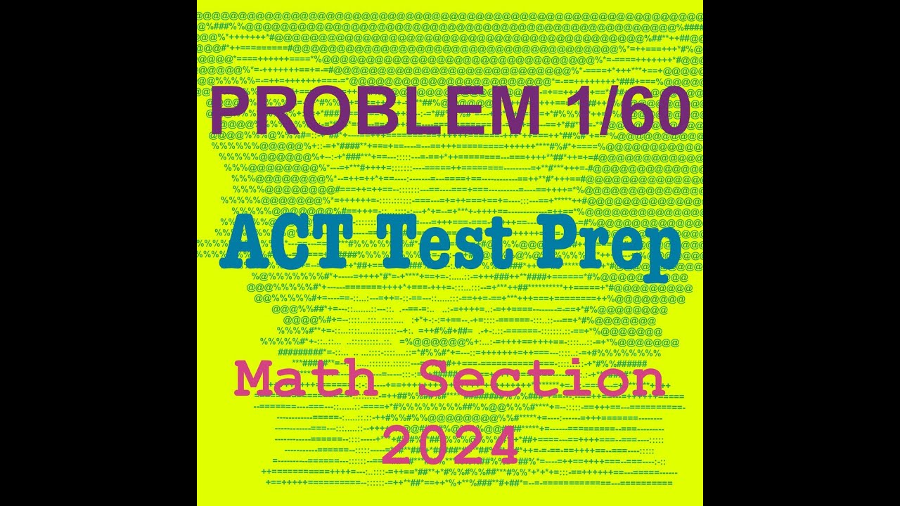 Act Test Prep Math Section Problem 1 Of 60 Youtube