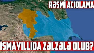 İsmayıllıda zəlzələ olub? - RƏSMİ AÇIQLAMA