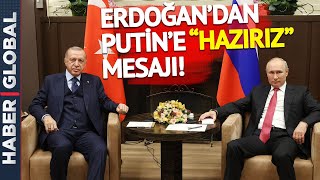 SON DAKİKA! Erdoğan'la Putin Arasında Kritik Görüşme! Erdoğan, "HAZIRIZ" Mesajı Verdi