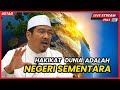 [🔴LIVE] HAKIKAT DUNIA ADALAH NEGERI YANG SEMENTARA | Ustaz Ahmad Dusuki Abd Rani #USTAD