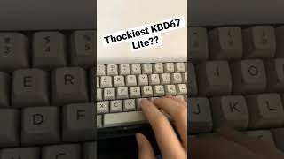 Thockiest KBD67 Lite EVER? #shorts