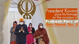 President Kovind pays his homage on the occasion of Prakash Parv of Guru Nanak Dev Ji