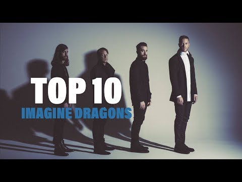 TOP 10 Songs - Imagine Dragons - YouTube