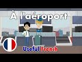 Learn Useful French: À l'aéroport - At the Airport