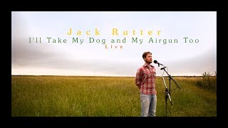 Jack Rutter • I'll Take My Dog and My Airgun Too • Live (HD)