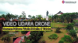 Pesona Video Udara Monumen Martha Christina Tiahahu Kota Ambon