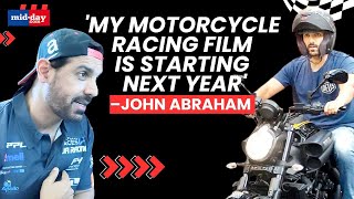 John Abraham's film on bike racing to roll in 2025 | Exclusive Interview