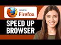 HOW TO SPEED UP MOZILLA FIREFOX BROWSER IN 2026 (UPDATED)