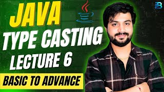Java Type Casting | Lecture 6 | Basic to advance Java course.