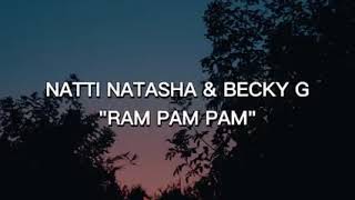 Ram Pam Pam Natti Natasha ft Becky G- (letra video )