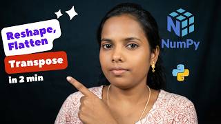 NumPy reshape, flatten & transpose Explained | Python Tutorial