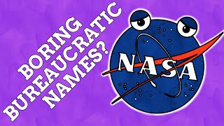 NASA's Tedious Naming Procedure