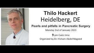 Dr. Thilo Hackert - Pearls and pitfalls in pancreatic surgery