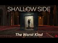 shallow side the worst kind official audio