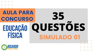 SIMULADO 01: 35 QUESTÕES PARA CONCURSO EM EDUCAÇÃO FÍSICA