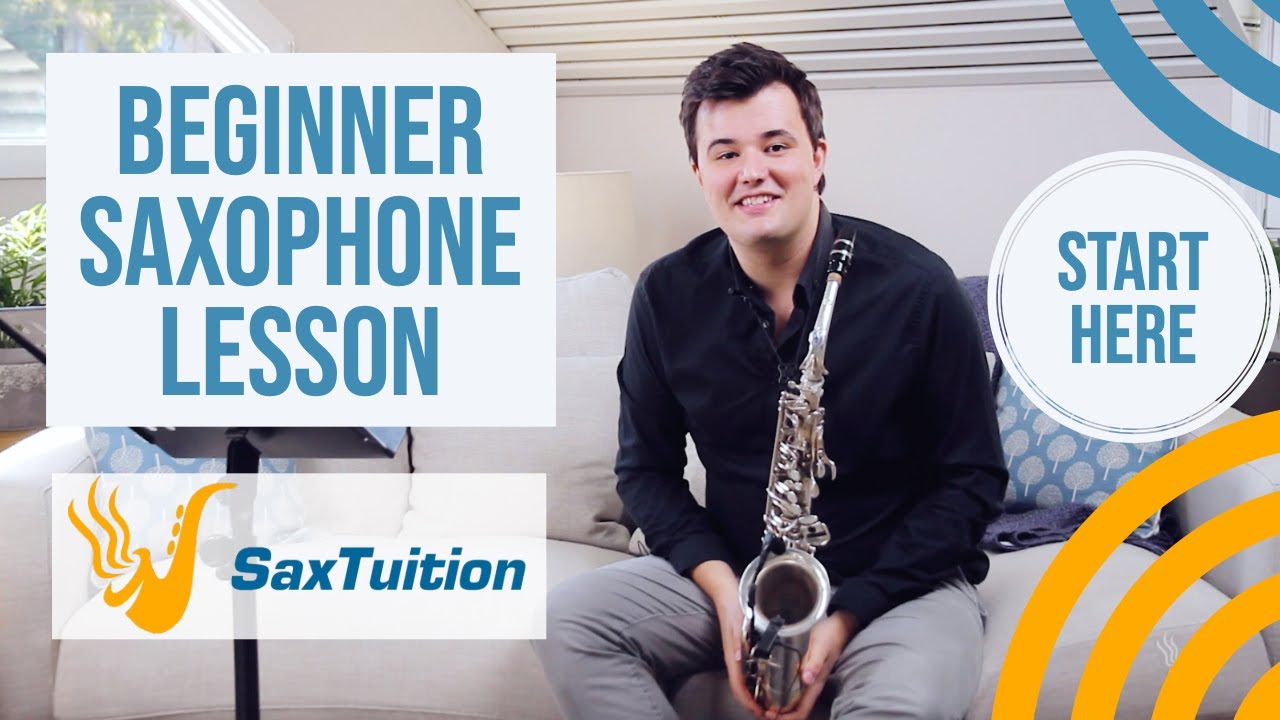 Beginner Saxophone Lesson 1 Saxtuition Beginner Series Youtube