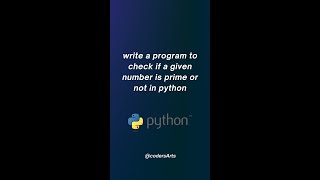 write a program to check if a given number is prime or not in python | Python Assignment Help