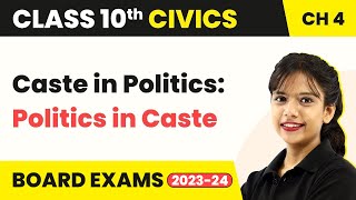 Caste and Politics: Politics in Caste -Gender, Religion and Caste | Class 10 Civics Ch 4 (2022-23)