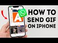 How To Send GIF on WhatsApp on iPhone - Full Guide