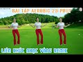 BÀI TẬP 23 PHÚT AEROBIC TRUNG NIÊN - LIÊN KHÚC NHẠC VÀNG REMIX HAY | TẬP LUÔN THÔI!!!// Bích Luyện