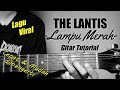 (Gitar Tutorial) THE LANTIS - Lampu Merah |Mudah & Cepat dimengerti untuk pemula