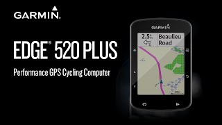 Tutorial - Garmin Edge 520 Plus: Now with Maps and Connected Features