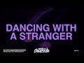 Sam Smith, Normani - Dancing With A Stranger (Lyrics)