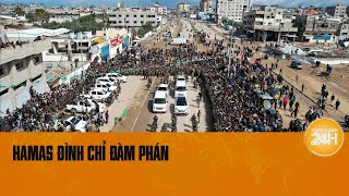 Hamas ra yêu sách mới, Israel kiên quyết đáp trả | Toàn cảnh 24h