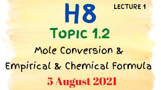 H8 Lecture - Topic 1.2 (Part 1) - Mole Conversion \u0026 Empirical and Molecular Formula