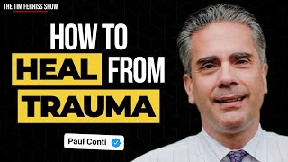 How Trauma Works and How to Heal From It | Paul Conti, MD | The Tim Ferriss Show