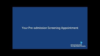 Your Pre-Admission Screening Appointment