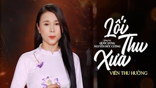 LỐI THU XƯA - Viên Thu Hường [OFFICIAL MV 4K] | Nhạc Vàng Xưa Bất Hủ