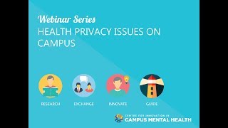 CICMH Webinar -  Health Privacy Issues On Campus