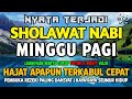 SHOLAWAT PENARIK REZEKI PALING DAHSYAT, Shalawat Nabi Muhammad Terbaru, SOLAWAT JIBRIL PALING MERDU