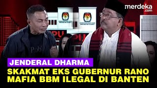 Tajam! Jenderal Dharma Skakmat Rano Soal Mafia BBM Ilegal di Banten: Saya Mantan Penyidik