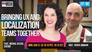 Bringing UX and Localization Teams Together feat. Michal Kessel Shitrit