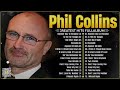 Phil Collins Greatest Hits Best Songs Of Phil Collins 2024⭐Soft Rock Legends